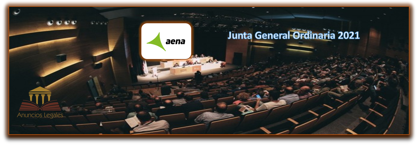 La sociedad Aena anuncia Junta General Ordinaria de Accionistas 2021