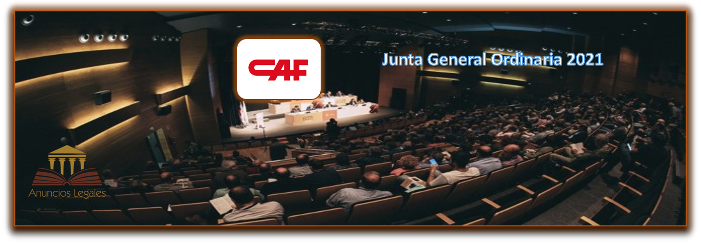 La sociedad Construcciones y Auxiliar de Ferrocarriles (CAF) anuncia Junta General Ordinaria de Accionistas 2021