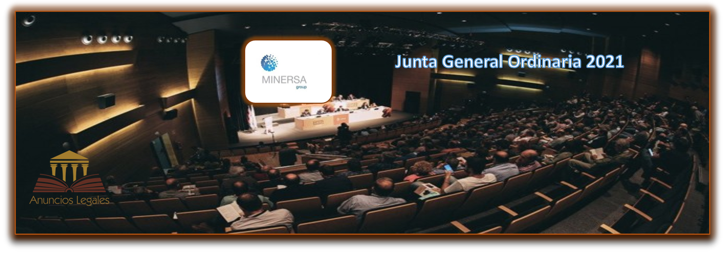 La sociedad Minersa Group anuncia Junta General Ordinaria de Accionistas 2021